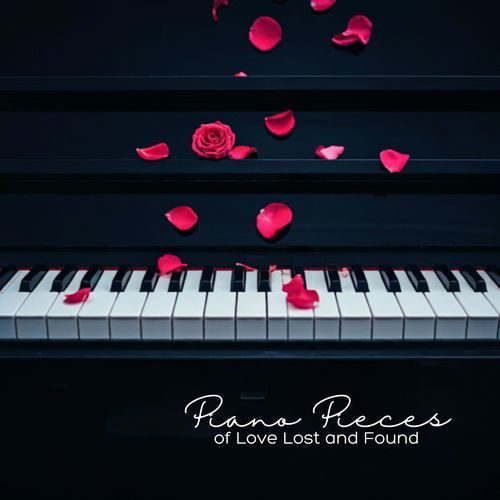 Piano Pieces of Love Lost and Found