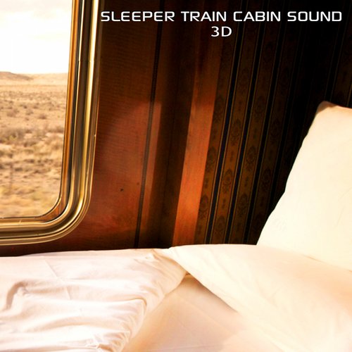 Sleeper Train Cabin Sound 3D (feat. White Noise Soundscapes, Train White Noise Sounds, Nature Soundscapes, Discovery Nature Sound & Discovery White Noise)_poster_image