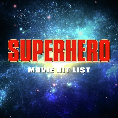 Superhero Movie Hit List