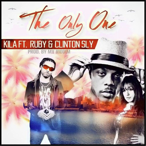 The Only One (feat. Ruby & Clinton Sly)