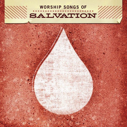 Worship Songs of Salvation
