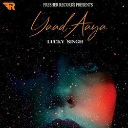 Yaad Aaya - Lucky Singh-F0UhaAVGeH0