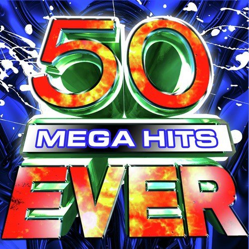 50 Mega Hits Ever
