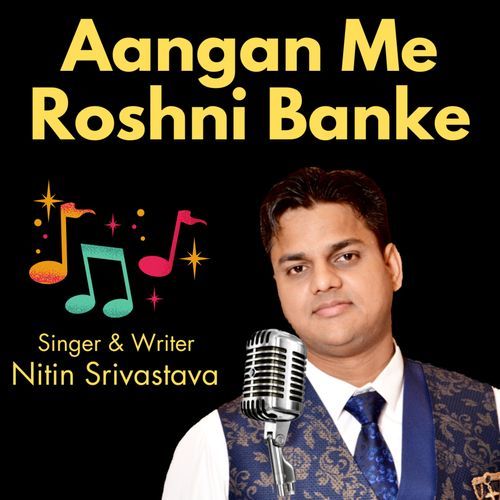 Aangan Me Roshni Banke