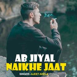 Ab Jiyal Naikhe Jaat-Jg5fYjZzD2c