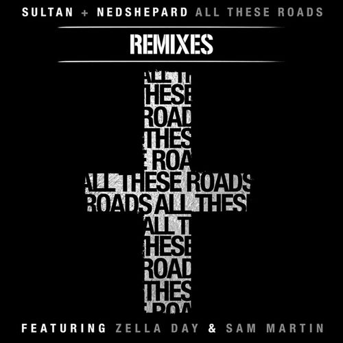 All These Roads Remixes (feat. Zella Day and Sam Martin)_poster_image