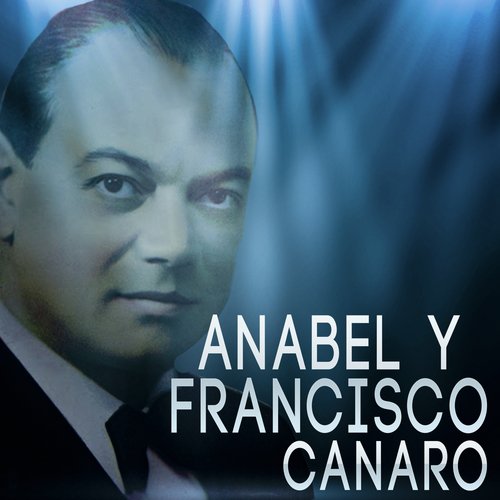 Anabel y Francisco Canaro