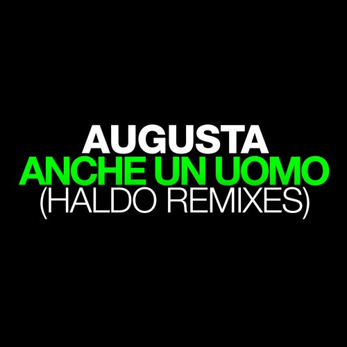 Anche un uomo (Haldo Remixes)