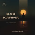 BAD KARMA - NOOR PRESENTS