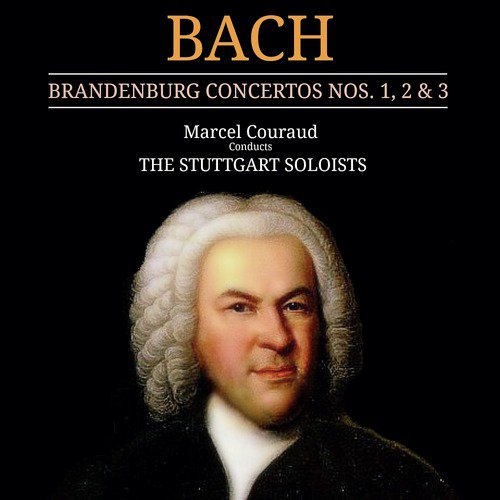 Bach: Brandenburg Concertos Nos. 1, 2 &amp; 3