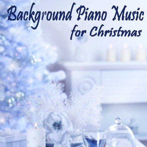 Background Piano Music for Christmas