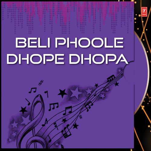 Beli Phoole Dhope Dhopa