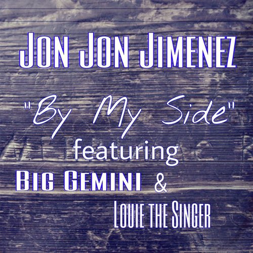 By My Side (feat. Big Gemini & Louie the Singer)