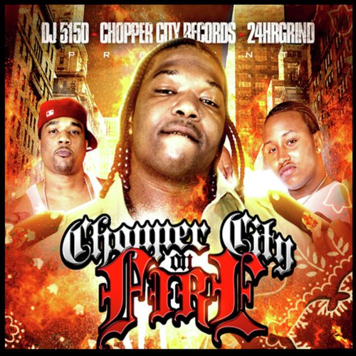 DJ5150, Chopper City Records & 24HR Grind Present Chopper City On