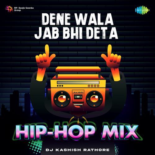 Dene Wala Jab Bhi Deta - Hip-Hop Mix