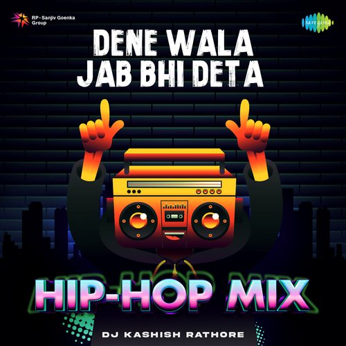 Dene Wala Jab Bhi Deta - Hip-Hop Mix