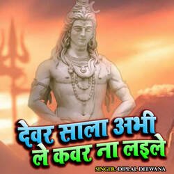 Dewar Sala Abhi Le Kawar Na Laile