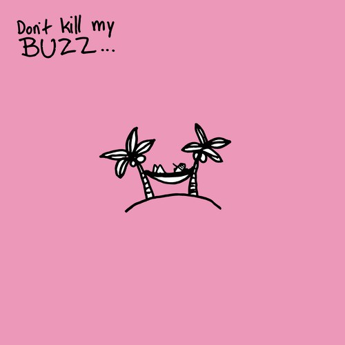 Don&#039;t Kill My Buzz... EP