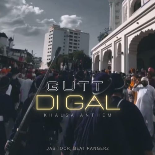 GUTT DI GAL ( KHALSA ANTHEM )