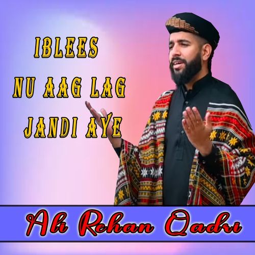 Iblees Nu Aag Lag Jandi Aye