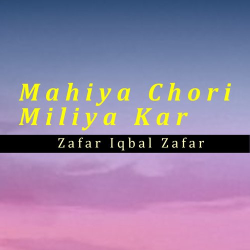 Mahiya Chori Miliya Kar