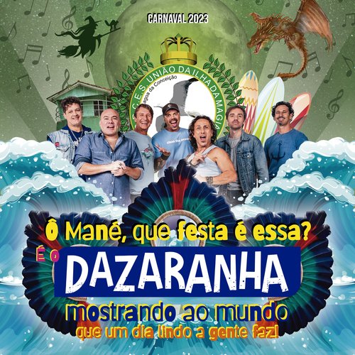 Ô Mané, Que Festa É Essa? É o Dazaranha Mostrando ao Mundo Que um Dia Lindo a Gente Faz! cover art