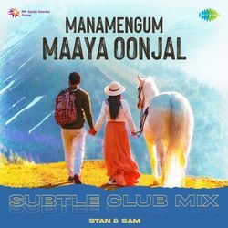 Manamengum Maaya Oonjal - Subtle Club Mix by Stan & Sam, Dhee, Ananthu, Haricharan
