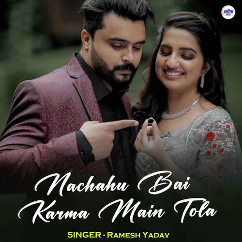 Nachahu Bai Karma Main Tola