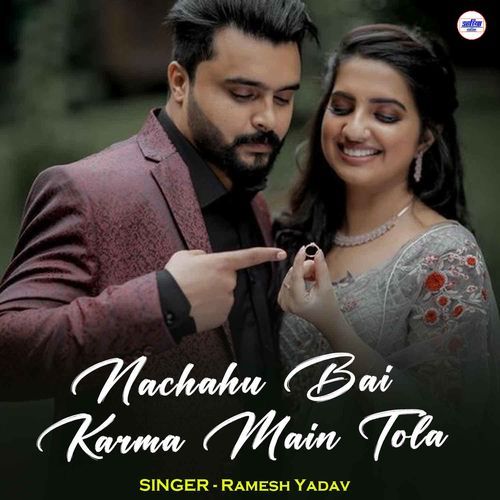 Nachahu Bai Karma Main Tola