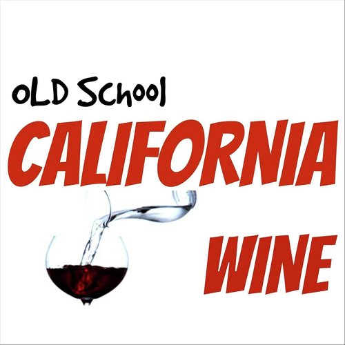 Old School California Wine