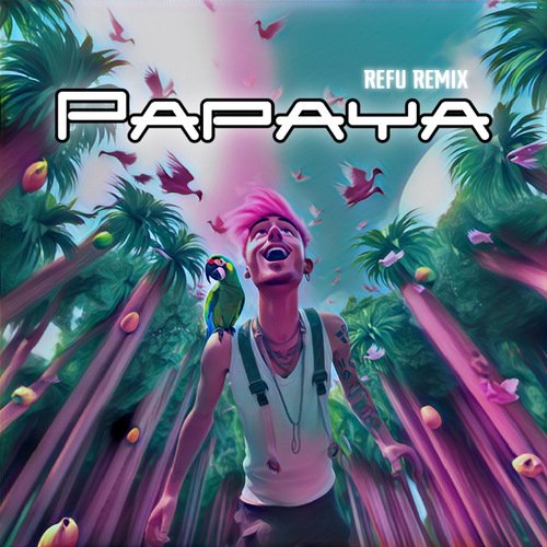 Papaya (Refu Remix)_poster_image