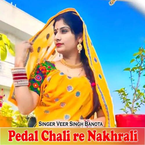 Pedal Chali re Nakhrali