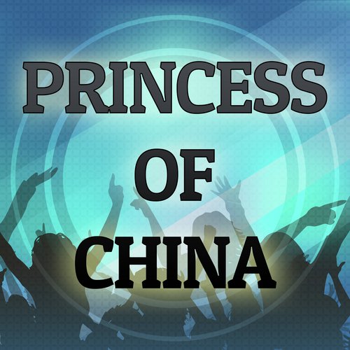 Princess of China (A Tribute to Coldplay and Rihanna)