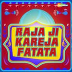 Raja Ji Kareja Fatata