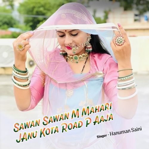 Sawan Sawan M Mahari JAnu Kota Road P Aaja