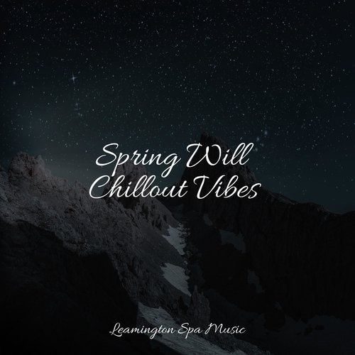 Spring Will Chillout Vibes
