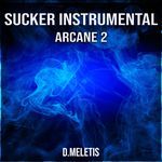 Sucker Instrumental (From 'Arcane 2')