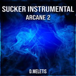 Sucker Instrumental (From 'Arcane 2')