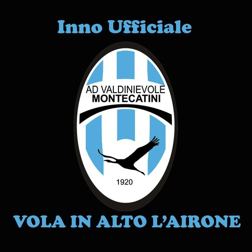 Vola in alto l&#039;airone (Inno Ufficiale AD Valdinievole Montecatini)_poster_image