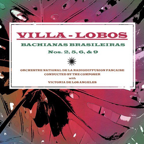 Villa-Lobos: Bachianas Brasileiras