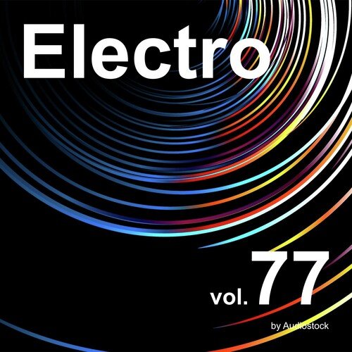 エレクトロ, Vol. 77 -Instrumental BGM- by Audiostock