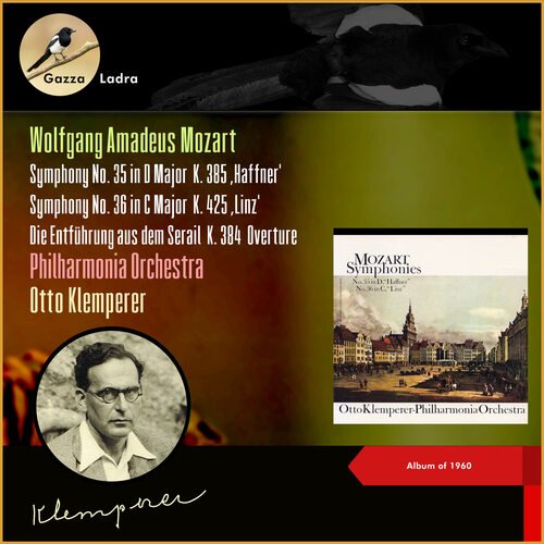 Wolfgang Amadeus Mozart: Symphony No. 35 in D Major, K. 385 ‚Haffner' - Symphony No. 36 in C Major, K. 425 ‚Linz' - Die Entführung aus dem Serail, K. 384, Overture (Album of 1960)