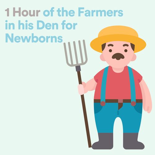 1 Hour of the Farmers in his Den for Newborns_poster_image