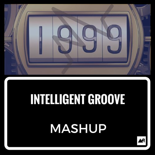 1999 (Intelligent Groove Mashup)