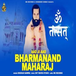 Aao Ji Aao Bharmanand Maharaj