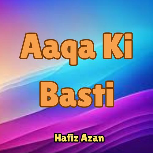 Aaqa Ki Basti