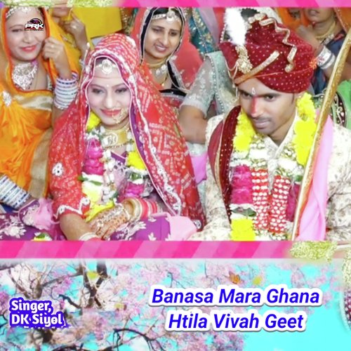 Banasa Mara Ghana Htila Vivah Geet (Rajasthani)