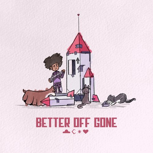 Better off Gone