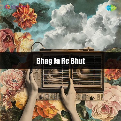 Bhag Ja Re Bhut