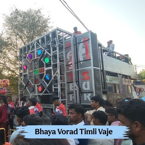 Bhaya Vorad Timli Vaje